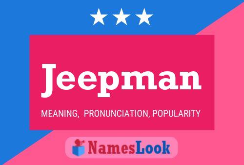 Jeepman Name Poster