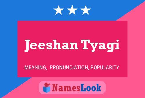 Jeeshan Tyagi Name Poster