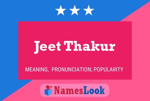 Jeet Thakur Name Poster