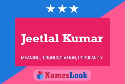 Jeetlal Kumar Name Poster