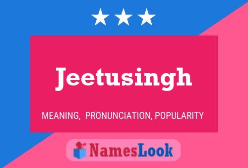 Jeetusingh Name Poster