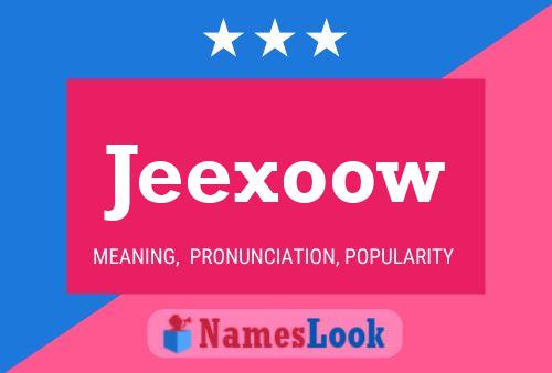 Jeexoow Name Poster