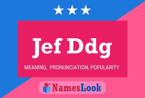 Jef Ddg Name Poster