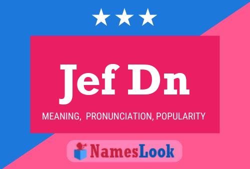 Jef Dn Name Poster