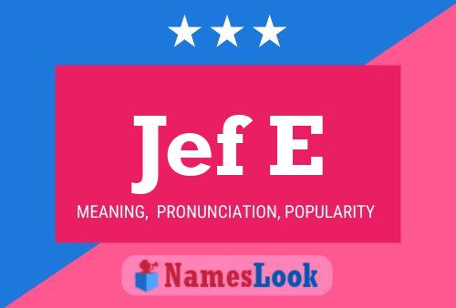 Jef E Name Poster