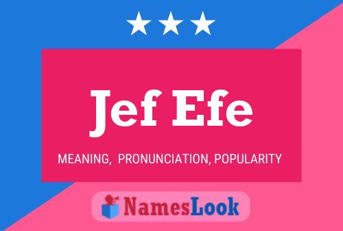 Jef Efe Name Poster