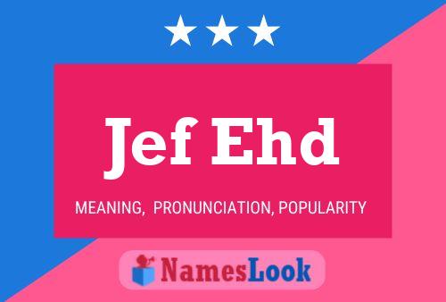 Jef Ehd Name Poster