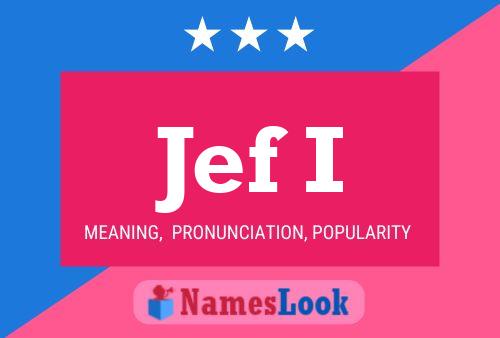 Jef I Name Poster