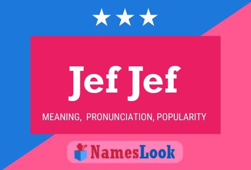 Jef Jef Name Poster