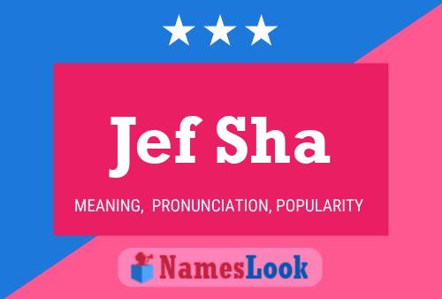 Jef Sha Name Poster