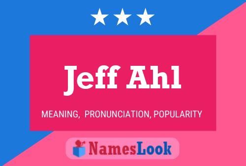 Jeff Ahl Name Poster