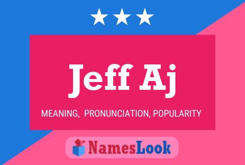 Jeff Aj Name Poster