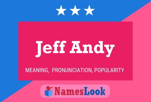 Jeff Andy Name Poster