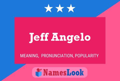 Jeff Angelo Name Poster