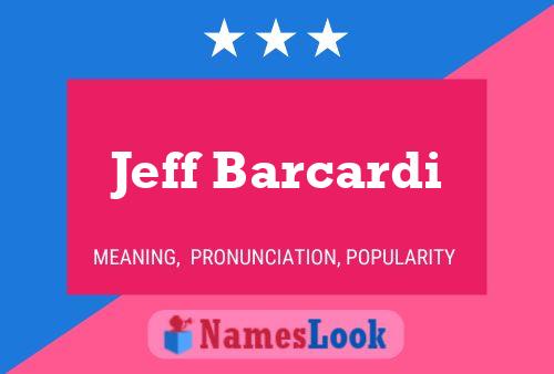 Jeff Barcardi Name Poster