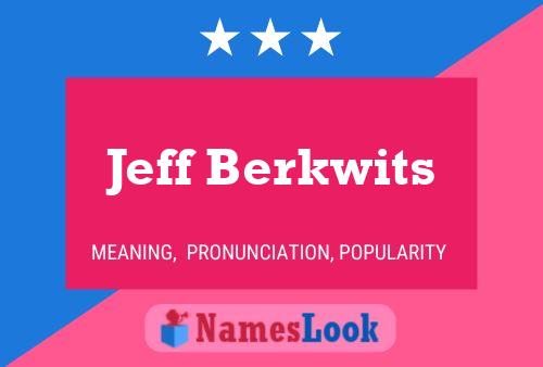 Jeff Berkwits Name Poster