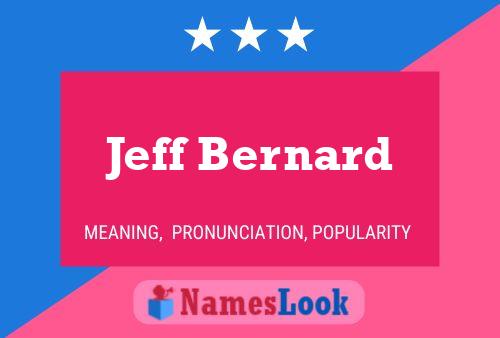 Jeff Bernard Name Poster