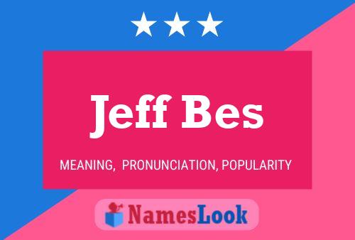 Jeff Bes Name Poster