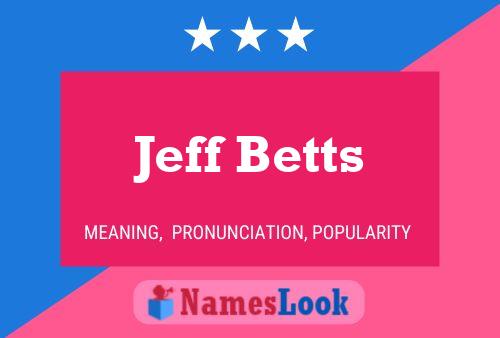 Jeff Betts Name Poster