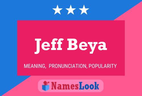 Jeff Beya Name Poster