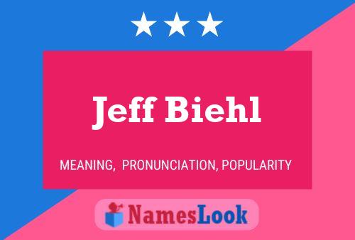 Jeff Biehl Name Poster