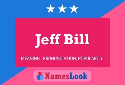 Jeff Bill Name Poster