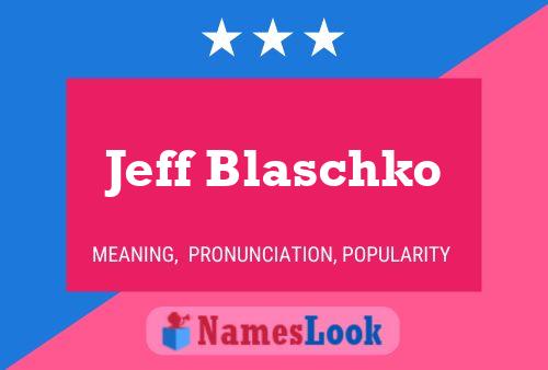 Jeff Blaschko Name Poster