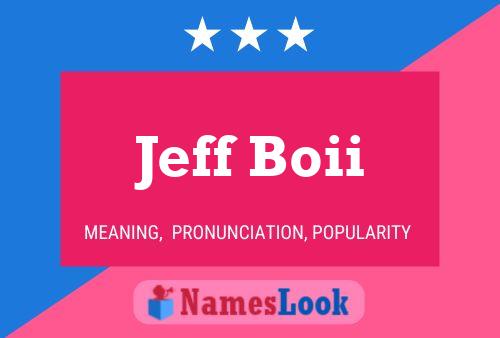 Jeff Boii Name Poster