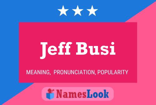 Jeff Busi Name Poster