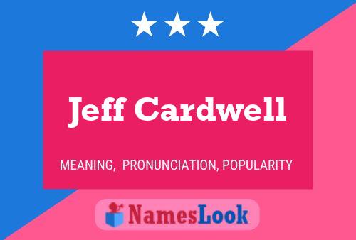 Jeff Cardwell Name Poster