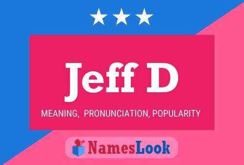 Jeff D Name Poster