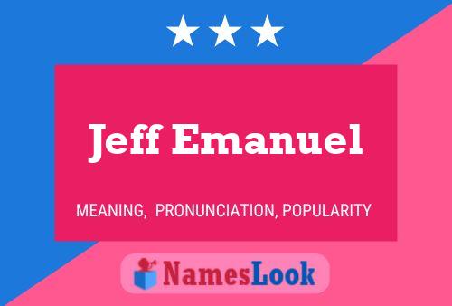 Jeff Emanuel Name Poster