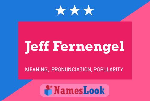 Jeff Fernengel Name Poster