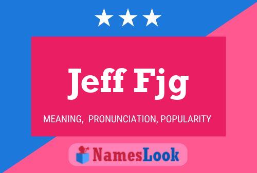 Jeff Fjg Name Poster