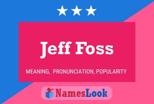 Jeff Foss Name Poster