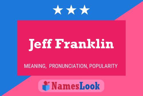 Jeff Franklin Name Poster