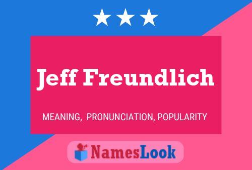 Jeff Freundlich Name Poster