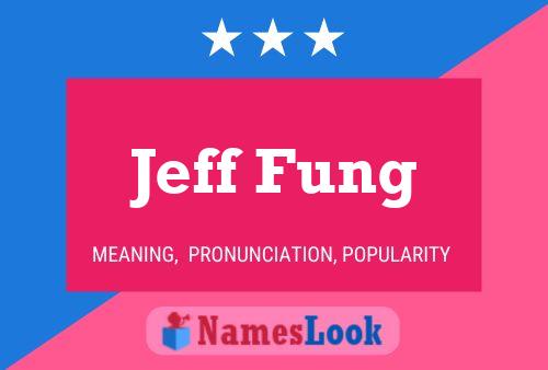 Jeff Fung Name Poster