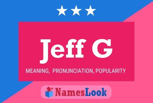 Jeff G Name Poster