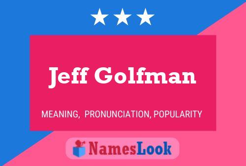 Jeff Golfman Name Poster