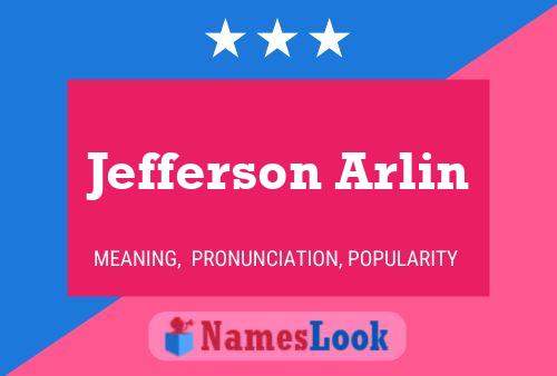 Jefferson Arlin Name Poster