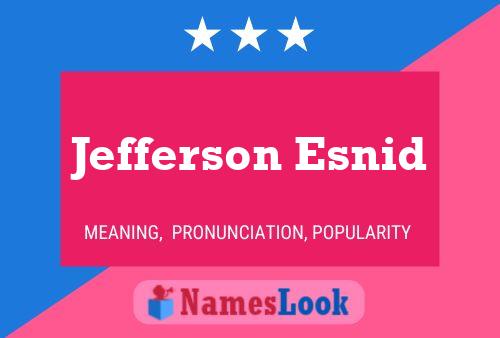 Jefferson Esnid Name Poster