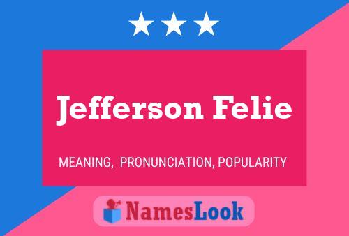 Jefferson Felie Name Poster