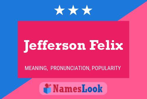 Jefferson Felix Name Poster