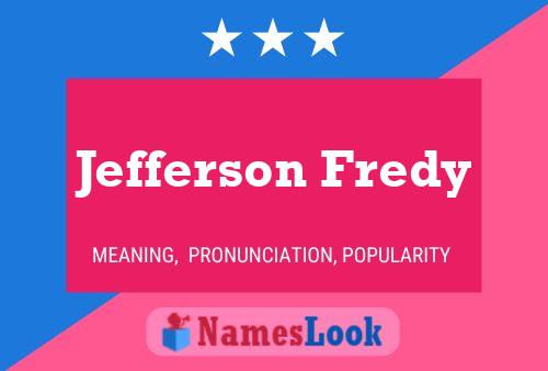 Jefferson Fredy Name Poster