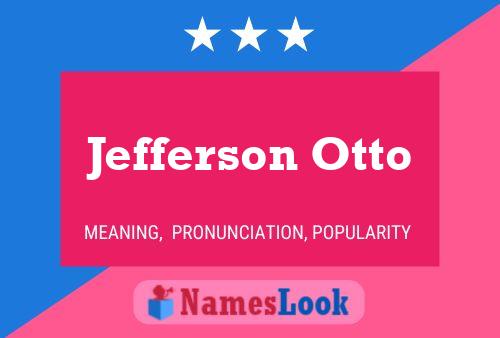 Jefferson Otto Name Poster