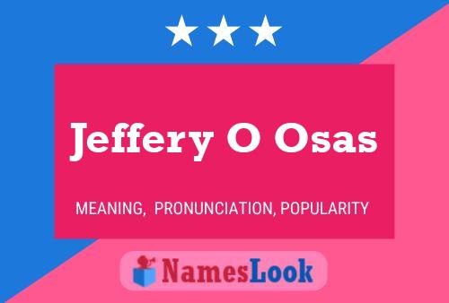 Jeffery O Osas Name Poster