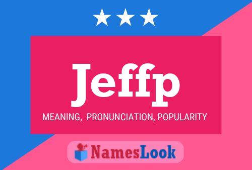 Jeffp Name Poster