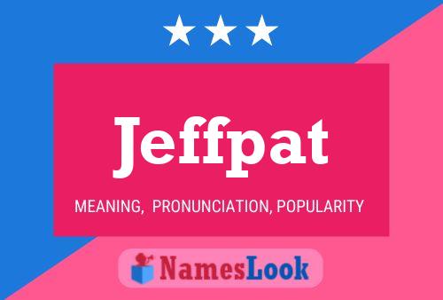 Jeffpat Name Poster