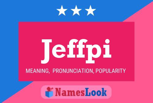 Jeffpi Name Poster